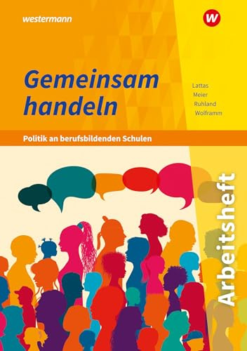 Gemeinsam handeln - Politik an berufsbildenden Schulen: Arbeitsheft