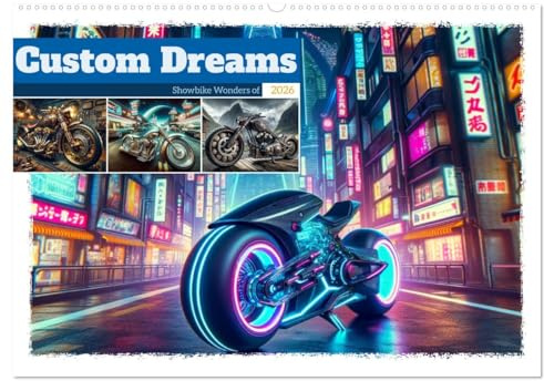 Custom Dreams - Showbike Wonders (Wandkalender 2026 DIN A2 quer), CALVENDO Monatskalender: Entdecken Sie die Welt spektakulärer Custom Bikes. (CALVENDO Mobilitaet)