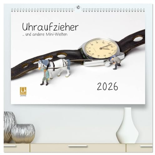 Uhraufzieher ... und andere Mini-Welten (hochwertiger Premium Wandkalender 2026 DIN A2 quer), Kunstdruck in Hochglanz: Teil Drei der skurrilen Situationen im Maßstab H0. (CALVENDO Spass)