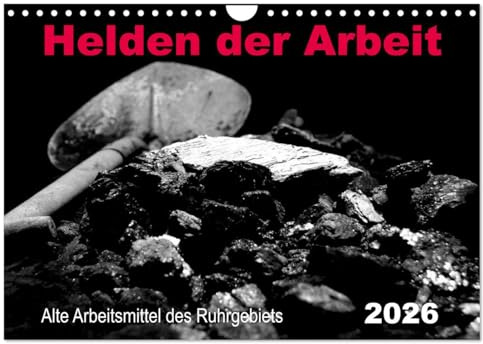 Helden der Arbeit - Alte Arbeitsmittel des Ruhrgebiets (Wandkalender 2026 DIN A4 quer), CALVENDO Monatskalender: Werkzeuge und Maschinen in Schwarz-Weiß (CALVENDO Technologie)