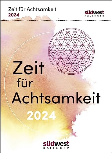 Zeit für Achtsamkeit 2024 - Mehr Gelassenheit, Flow und innere Balance für jeden Tag - Tagesabreißkalender zum Aufstellen oder Aufhängen
