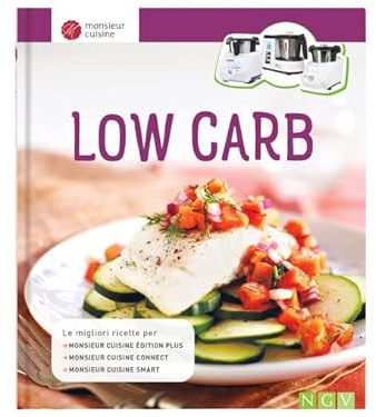 MONSIEUR CUISINE CONNECT E MONSIEUR CUISINE PLUS - Recetas de libro bajo carb - Recetario inteligente para robot de cocina en italiano