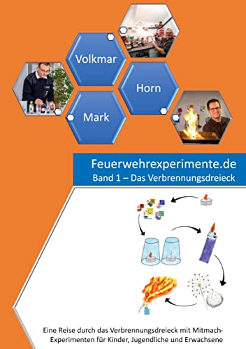 Feuerwehrexperimente.de - Band 1: Das Verbrennungsdreieck