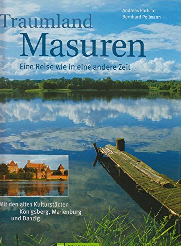 Traumland Masuren: Ein Land wie aus einer anderen Zeit