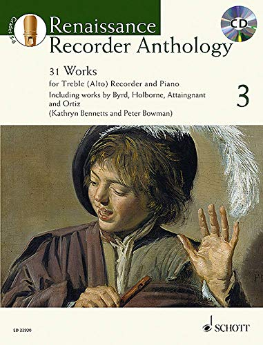 Renaissance Recorder Anthology 3: 31 Works for Treble (Alto) Recorder and Piano. Vol. 3. Alt-Blockflöte und Klavier. Ausgabe mit CD.: 31 Stücke für ... und Klavier. (Schott Anthology Series)
