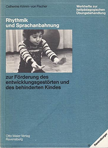 Rhythmik und Sprachanbahnung: Material zur Förderung des entwicklungsgestörten und des behinderten Kindes (Programm Edition S)
