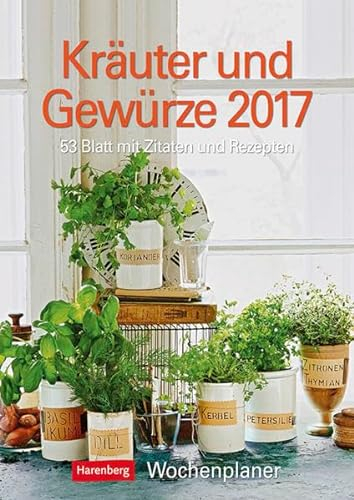 Kräuter und Gewürze Wochenplaner 2024. Jede Woche Rezepte, Küchentipps und Fotos - dabei Termine im Blick mit Platz zum Eintragen: 53 Blatt mit Rezepten und nützlichen Tipps