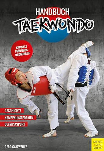 Handbuch Taekwondo: Technik - Training - Prüfungsordnung