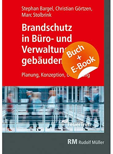 Brandschutz in Büro- und Verwaltungsgebäuden - mit E-Book (PDF): Planung, Konzeption und Umsetzung