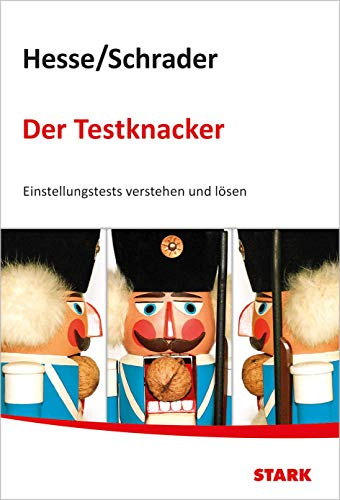 STARK Hesse/Schrader: Der Testknacker - Einstellungstests verstehen und lösen (Einstellungs- und Einstiegstests)