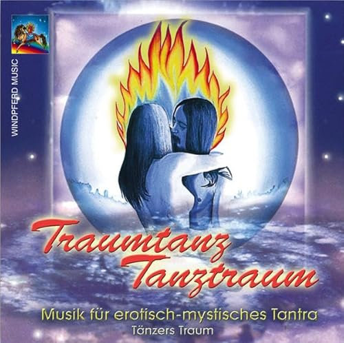 Traumtanz. CD . Musik für erotisch-mystisches Tantra: Musik für erotisch-mystisches Tantra. Von Tänzers Traum