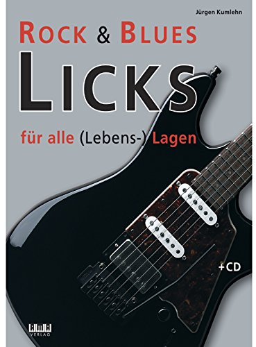 Rock & Blues Licks für alle (Lebens-) Lagen