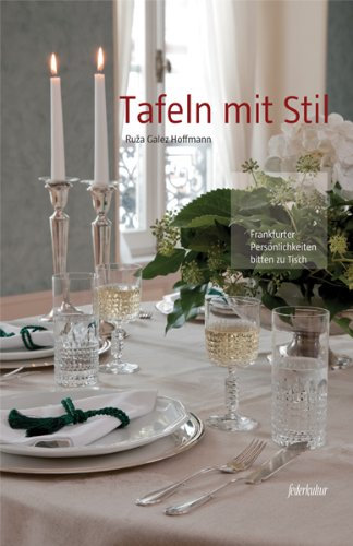 Tafeln mit Stil: Frankfurter Persönlichkeiten bitten zu Tisch