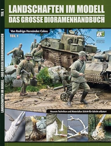 Landschaften im Modell: Teil 1: Das große Dioramen-Handbuch