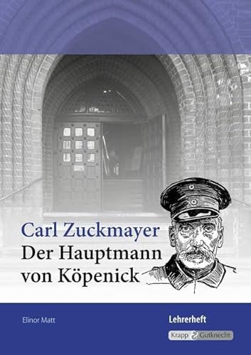 Der Hauptmann von Köpenick – Carl Zuckmayer – Lehrer- inkl. Schülerheft (Baden-Württemberg): Unterrichtsmaterialien, Lösungen, Lernmittel, Heft (Sekundarstufe I: Literatur im Unterricht)