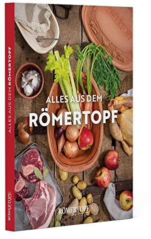 Römertopf Kochbuch - Alles aus dem Römertopf