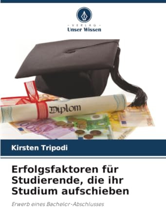 Erfolgsfaktoren für Studierende, die ihr Studium aufschieben: Erwerb eines Bachelor-Abschlusses
