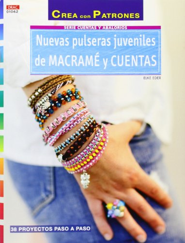 Nuevas pulseras juveniles de macramé y cuentas : 38 proyectos paso a paso