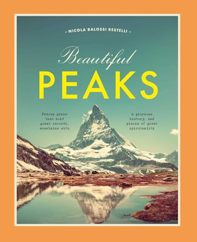 Beautiful Peaks: Famous peaks that hold great records, mountains with glorious history and places of great spirituality (Beautiful World)