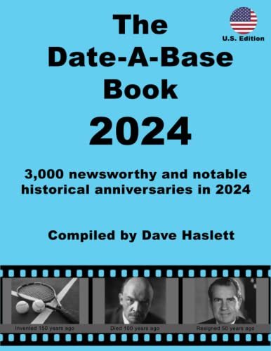 The Date-A-Base Book 2024 (US Edition): 3,000 newsworthy historical anniversaries in 2024