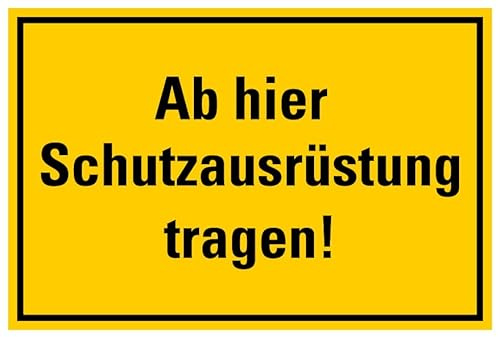 Aufkleber Warnung Hinweis „Ab hier Schutzausrüstung tragen!“ Hygiene Schild Folie selbstklebend, signalgelb | Größen wählbar Made in Germany, Größe: 20x30cm