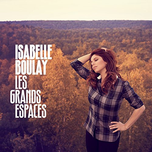 Isabelle Boulay - Les Grands Espaces