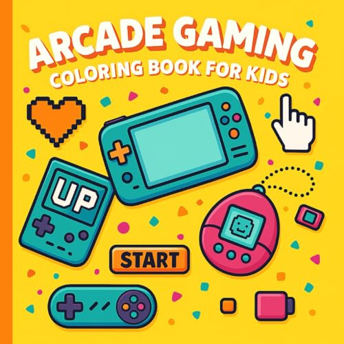 Arcade Gaming Coloring Book for Kids: Fun Retro Coloring Book with Game Consoles, Boss Battles, and Cute Adventures | Perfect for Boys, Girls & Young Gamers Ages 6–10