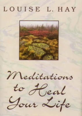 (Meditations to Heal Your Life) By Louise L. Hay (Author) Paperback on (May , 2001)