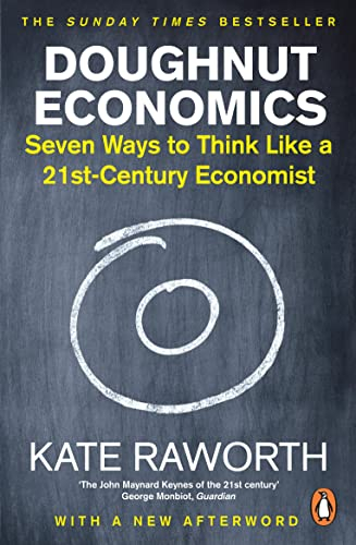 Doughnut Economics: The must-read book that redefines economics for a world in crisis (English Edition)