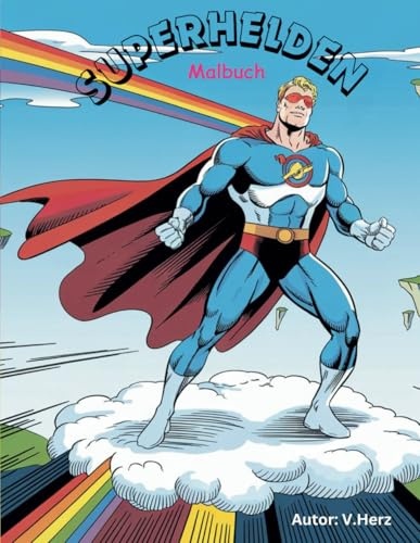 Superhelden Malbuch: Action, Abenteuer und Kreativität in einem!