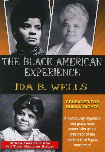 The Black American Experience: Ida B. Wells - Crusader for Human Rights