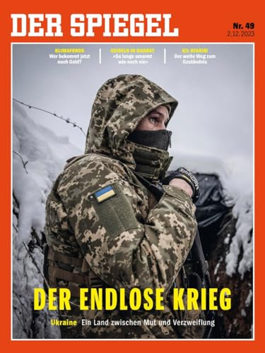 DER SPIEGEL 49/2023 Der endlose Krieg