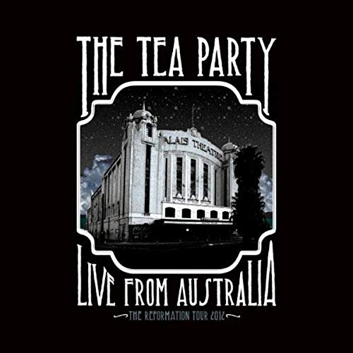 The Tea Party - The Reformation Tour:Live from Australia 2012