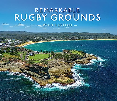 Remarkable Rugby Grounds: An illustrated guide book, with photography of the world’s most splendid sports stadiums - Shortlisted for the 2024 Illustrated Sports Book of the Year (English Edition)