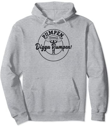 Bodybuilding: Pumpen, Digga Pumpen! - Gym Sprüche Pullover Hoodie