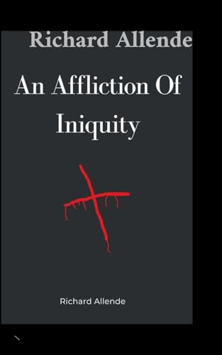 An Affliction Of Iniquity