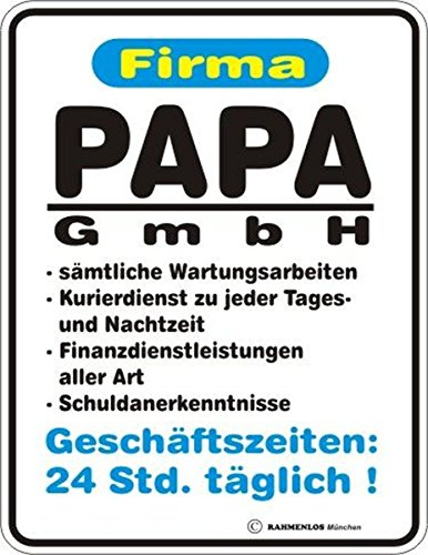 RAHMENLOS Original Blechschild für den Vater: Papa GmbH - sämtliche Wartungsarbeiten, Kurierdienst zu jeder Zeit Nr.3225