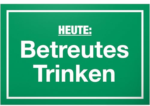 DankeDir! Heute Betreutes Trinken - Schild Spruch Bar Lustige Geschenkidee Geburtstagsgeschenk Bester Freund Jungs Kleines Geschenk Männer Party Deko Trinkspiele