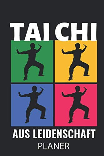 TAI CHI AUS LEIDENSCHAFT PLANER: A5 WOCHENPLANER Tai Chi Buch | Kampfkunst Bücher | Training | Kampfsport | Tai Chi Geschenke für Anfänger Erwachsene Kinder | Krafttraining