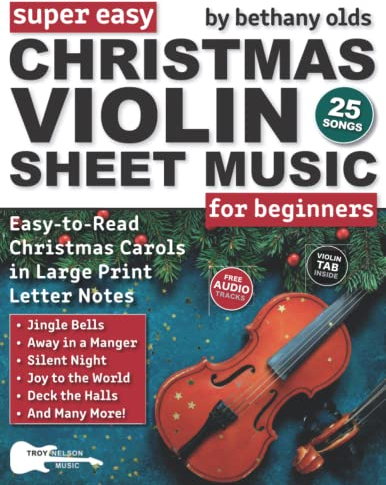 Super Easy Christmas Violin Sheet Music for Beginners: 25 Christmas Carols in Large Print Letter Notes (Notes, TAB + Free Audio)—Jingle Bells, Deck ... More! (Large Print Letter Notes Sheet Music)