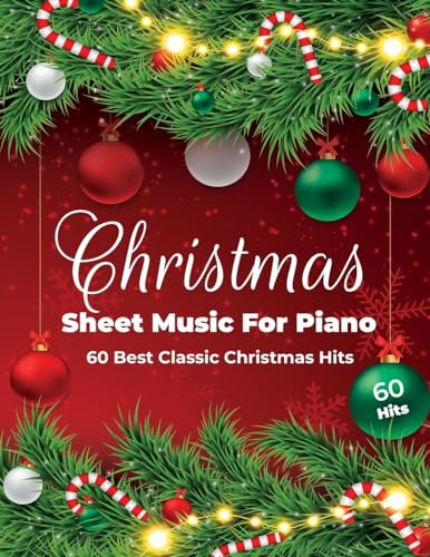 Christmas Sheet Music For Piano: 60 Best Classic Christmas Hits