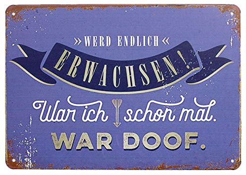 Hioni Werd Endlich Erwachsen War Doof Vintage Blechschild Poster Wandschild Wand Dekoration Metallschild Türschild