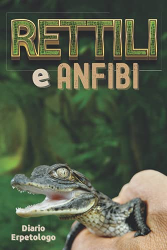 Rettili e anfibi: Diario herpetologo, taccuino a righe per la scrittura di erpetologia