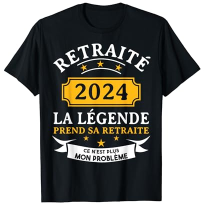 La Légende Prend Sa Retraite -Tee Shirt Humour Retraité 2024 T-Shirt