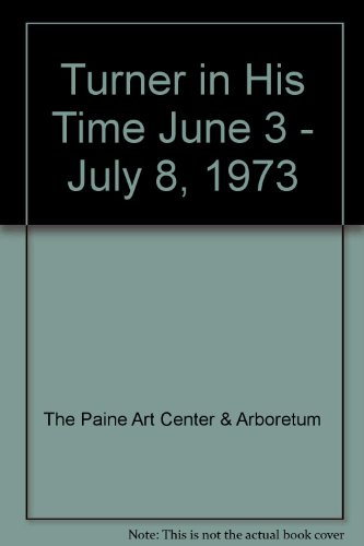 Turner in His Time June 3 - July 8, 1973