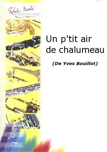 Partitions classique ROBERT MARTIN BOUILLOT Y. - UN P'TIT AIR DE CHALUMEAU Clarinette