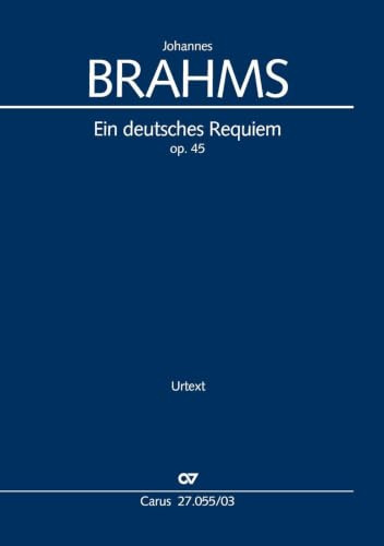 Ein deutsches Requiem (Klavierauszug): op. 45: nach Worten der Heiligen Schrift op. 45