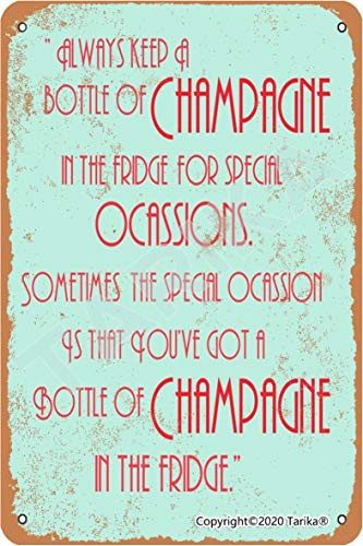 Always Keep A Bottle Of Champagne In The Fridge 8X12 Inch Vintage Look Metal Decoration Plaque Sign for Home Kitchen Bathroom Farm Garden Garage Inspirational Quotes Wall Decor