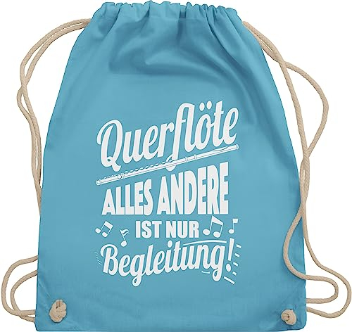 Turnbeutel Rucksack - Musik Instrument Zubehör - Querflöte Alles andere ist nur Begleitung! - Unisize - Hellblau - instrumente für musiker flötistin beutel musikinstrumente querfloete turnsack