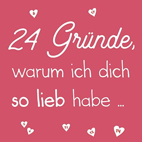 24 Gründe, warum ich dich so lieb habe: Zum Selbstgestalten für Sie und Ihn, als personalisiertes Geschenk für Freund, Freundin, Partner, Adventskalender für Mann, Frau, Kinder (rot)